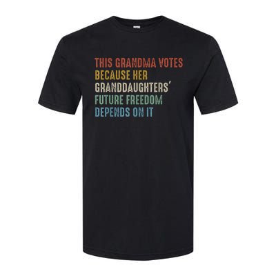 This Grandma Votes Because Her Granddaughters Future Freedom Softstyle CVC T-Shirt