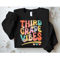 Third Grade Vibes Back To School 3rd Grade Teacher Sweatshirt