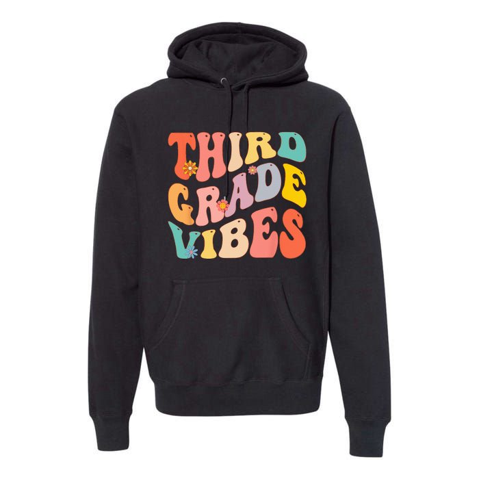 Third Grade Vibes For 3rd Grade Teacher Premium Hoodie