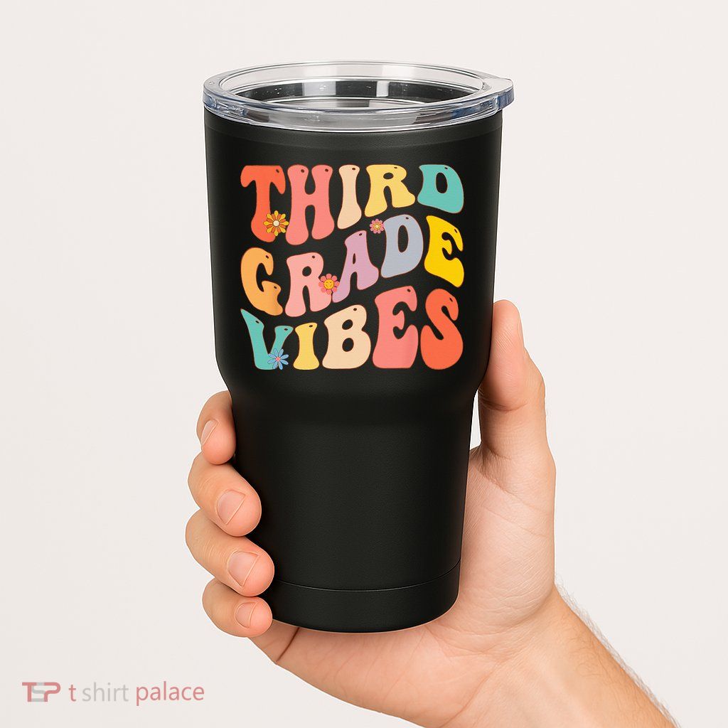 Third Grade Vibes For 3rd Grade Teacher Tumbler