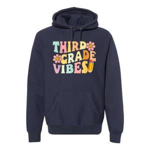 Third Grade Vibes 3rd Grade 1st Day Of School Teacher Kid Premium Hoodie