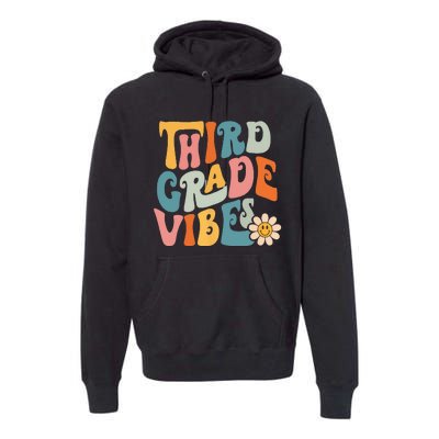 Third Grade Vibes 3rd Grade Team Retro 1st Day Of School Premium Hoodie