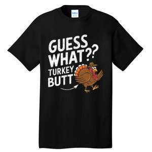 Thanksgiving Guess What Turkey Butt Tall T-Shirt