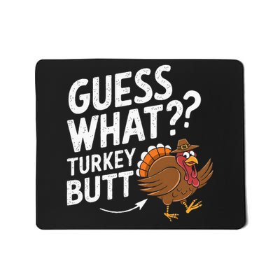 Thanksgiving Guess What Turkey Butt Mousepad