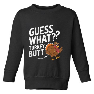 Thanksgiving Guess What Turkey Butt Toddler Sweatshirt