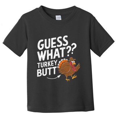 Thanksgiving Guess What Turkey Butt Toddler T-Shirt