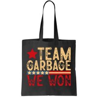 Team Garbage We Won Team Garbage For Trump 2024 Elections Tote Bag