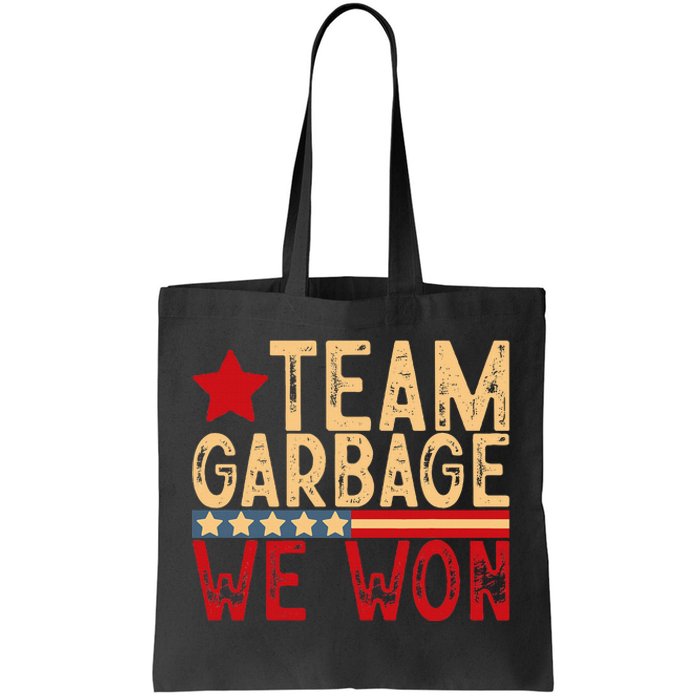 Team Garbage We Won Team Garbage For Trump 2024 Elections Tote Bag