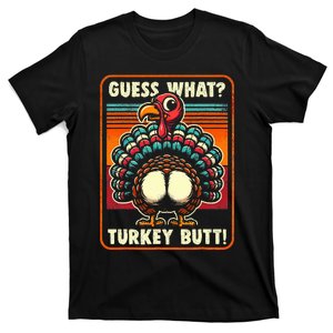 Thanksgiving Guess What Turkey Butt  T-Shirt