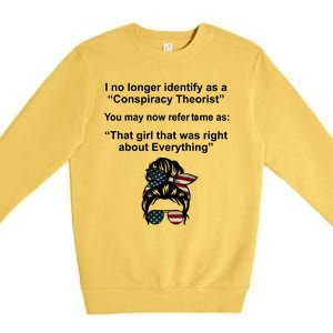 The Girl Who Was Right About Everything Conspiracy Theorist USA Premium Crewneck Sweatshirt