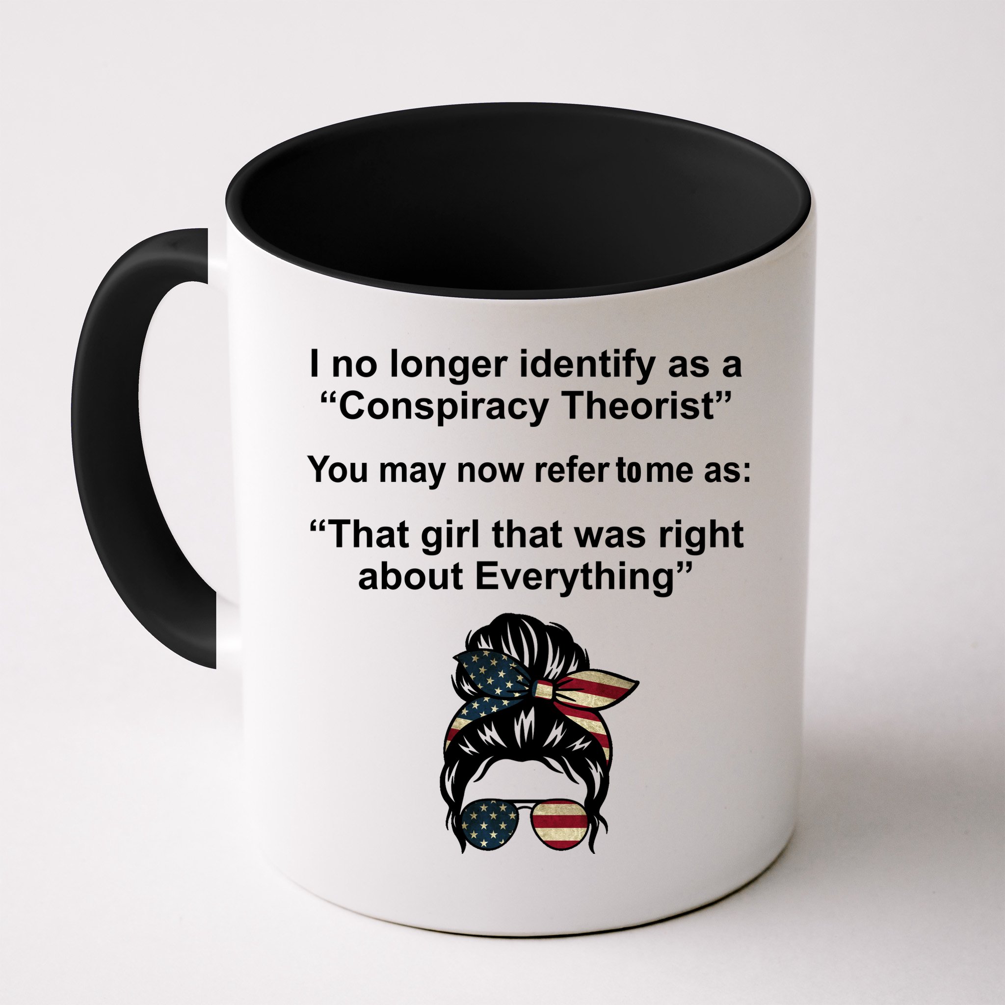 The Girl Who Was Right About Everything Conspiracy Theorist USA Mug