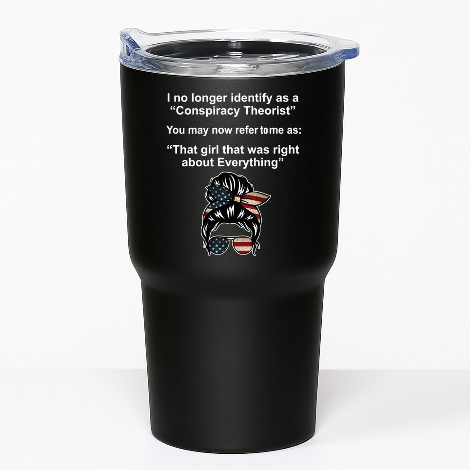 The Girl Who Was Right About Everything Conspiracy Theorist USA Tumbler