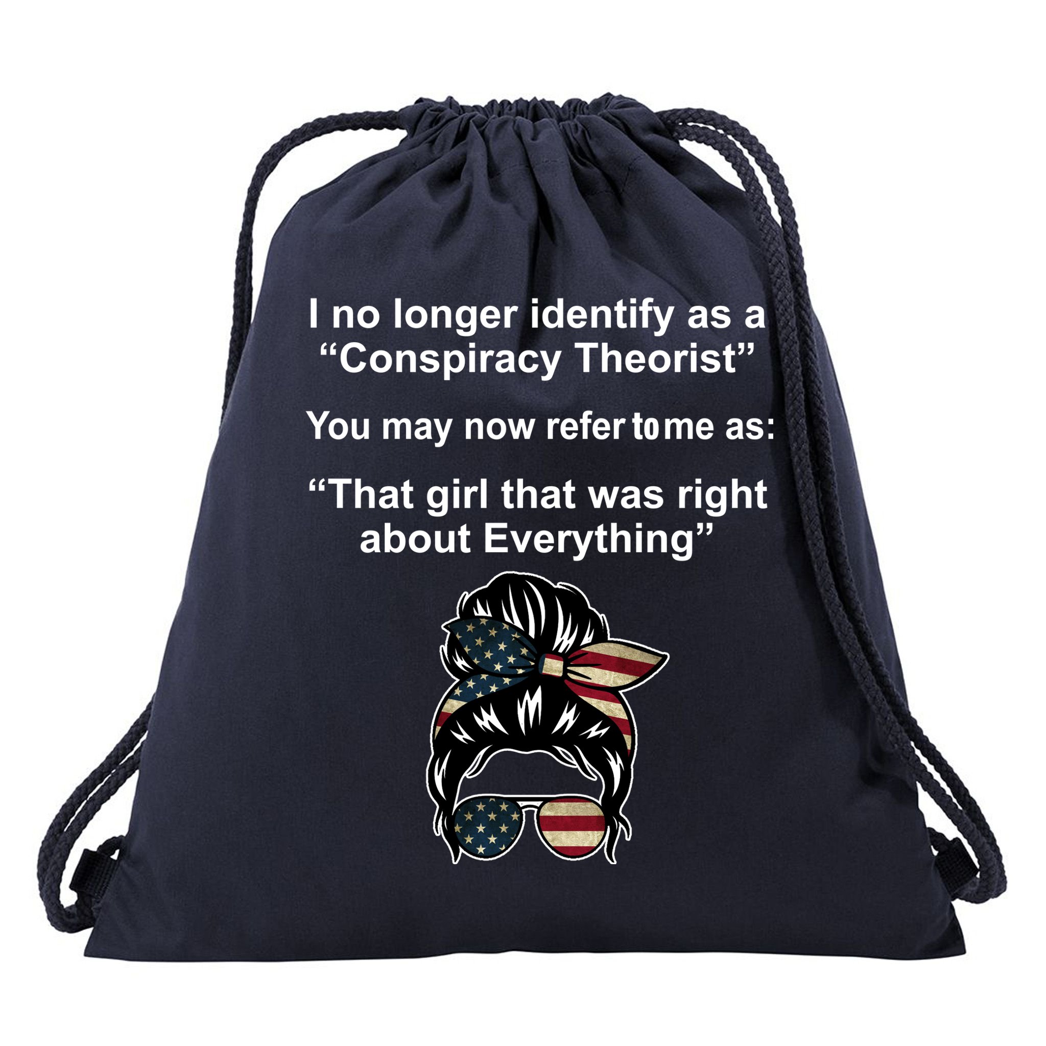 The Girl Who Was Right About Everything Conspiracy Theorist USA Drawstring Bag