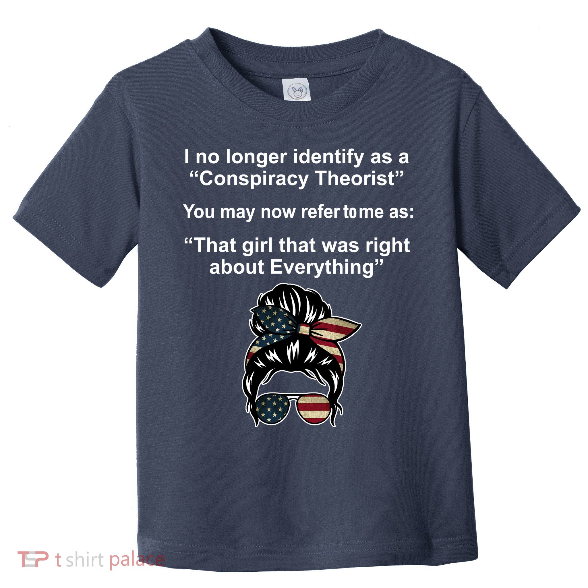 The Girl Who Was Right About Everything Conspiracy Theorist USA Toddler T-Shirt