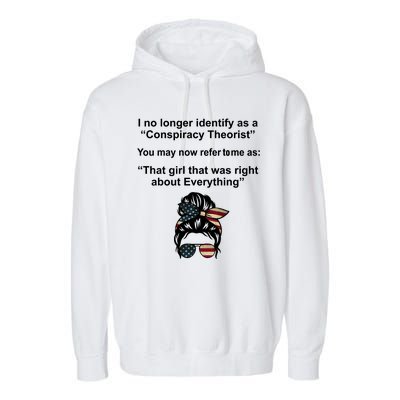 The Girl Who Was Right About Everything Conspiracy Theorist USA Garment-Dyed Fleece Hoodie