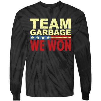 Team Garbage We Won Team Garbage For Trump 2024 Elections Tie-Dye Long Sleeve Shirt