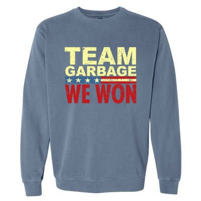 Team Garbage We Won Team Garbage For Trump 2024 Elections Garment-Dyed Sweatshirt