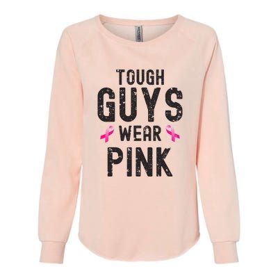 Tough Guys Wear Pink Cancer Awareness Tough Man Or Boy Womens California Wash Sweatshirt