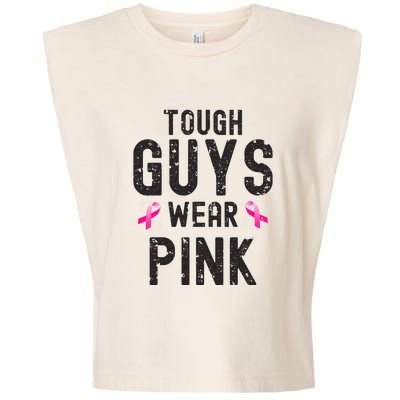 Tough Guys Wear Pink Cancer Awareness Tough Man Or Boy Garment-Dyed Women's Muscle Tee