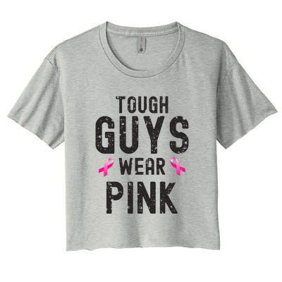 Tough Guys Wear Pink Cancer Awareness Tough Man Or Boy Women's Crop Top Tee