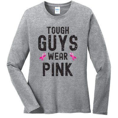 Tough Guys Wear Pink Cancer Awareness Tough Man Or Boy Ladies Long Sleeve Shirt