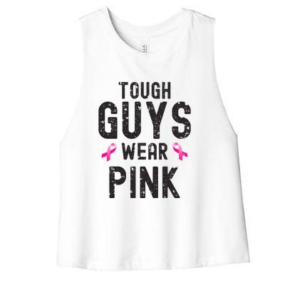 Tough Guys Wear Pink Cancer Awareness Tough Man Or Boy Women's Racerback Cropped Tank