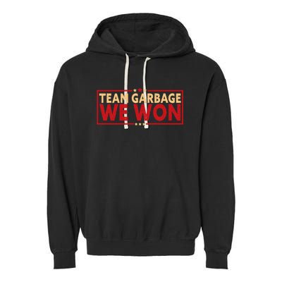 Team Garbage We Won Team Garbage For Trump 2024 Elections Garment-Dyed Fleece Hoodie