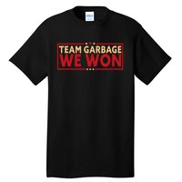 Team Garbage We Won Team Garbage For Trump 2024 Elections Tall T-Shirt