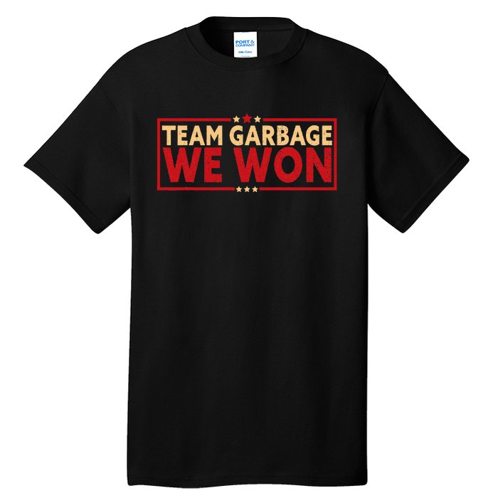 Team Garbage We Won Team Garbage For Trump 2024 Elections Tall T-Shirt