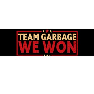 Team Garbage We Won Team Garbage For Trump 2024 Elections Bumper Sticker