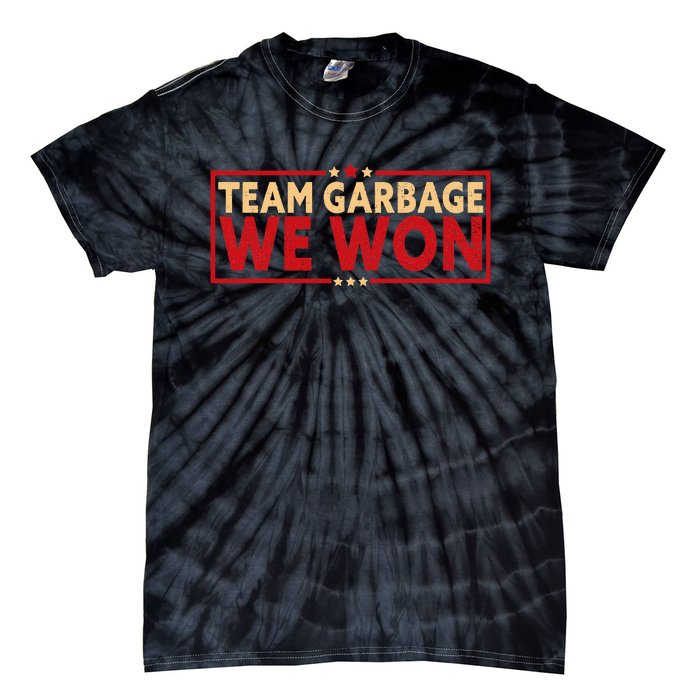 Team Garbage We Won Team Garbage For Trump 2024 Elections Tie-Dye T-Shirt