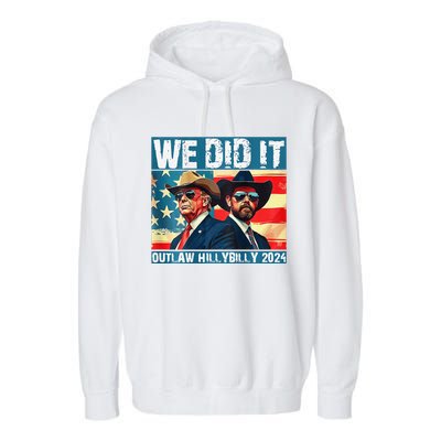 Trump Garbage We Did It Outlaw Hillbilly 2024 Garment-Dyed Fleece Hoodie