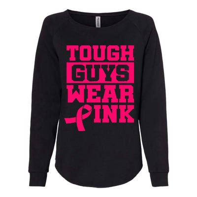 Tough Guys Wear Pink Breast Cancer Awareness Gifts Womens California Wash Sweatshirt