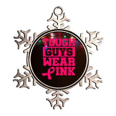 Tough Guys Wear Pink Breast Cancer Awareness Gifts Metallic Star Ornament