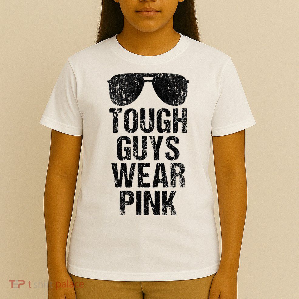 Tough Guys Wear Pink T-Shirt