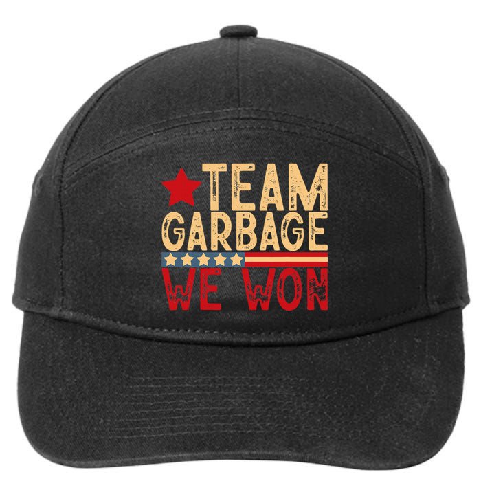 Team Garbage We Won Team Garbage For Trump 2024 Elections 7-Panel Snapback Hat