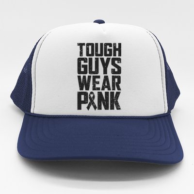 Tough Guys Wear Pink Breast Cancer Awareness Trucker Hat