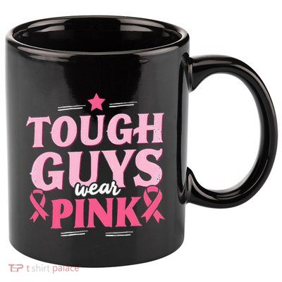 Tough Guys Wear P.I.N.K Breast Cancer Awareness 11oz C Handle Ceramic Mug