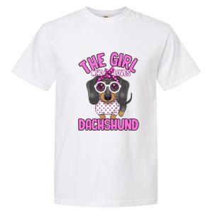 The Girl Who Loves Dachshund Cute Puppy Dog Doggy Lover Funny Gift Garment-Dyed Heavyweight T-Shirt