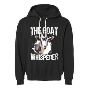 The Goat Whisperer Funny Goat Lover Farmer Gift Garment-Dyed Fleece Hoodie