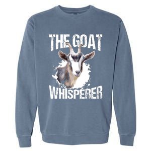 The Goat Whisperer Funny Goat Lover Farmer Gift Garment-Dyed Sweatshirt