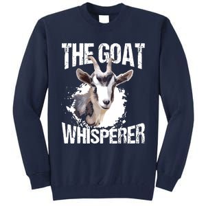 The Goat Whisperer Funny Goat Lover Farmer Gift Tall Sweatshirt