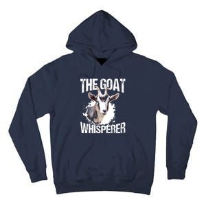 The Goat Whisperer Funny Goat Lover Farmer Gift Tall Hoodie