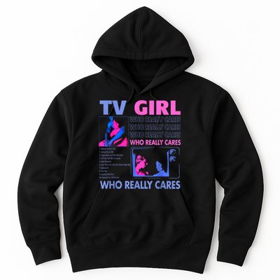 Tv Girl Who Really Care Hoodie