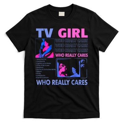 Tv Girl Who Really Care T-Shirt