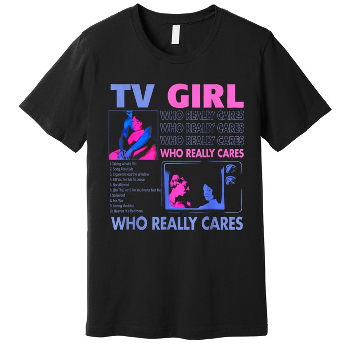 Tv Girl Who Really Care Premium T-Shirt