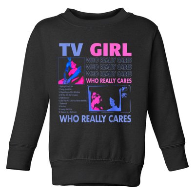 Tv Girl Who Really Care Toddler Sweatshirt
