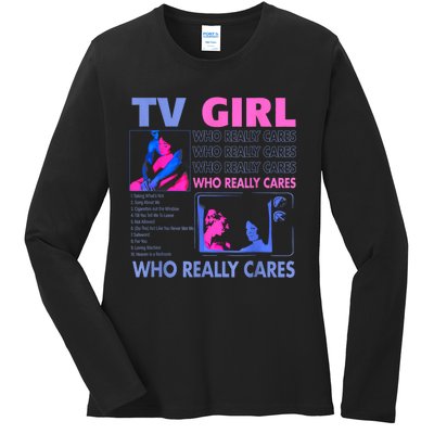 Tv Girl Who Really Care Ladies Long Sleeve Shirt