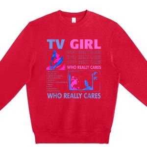 Tv Girl Who Really Care Premium Crewneck Sweatshirt