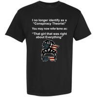 The Girl Who Was Right About Everything Conspiracy Theorist USA Garment-Dyed Heavyweight T-Shirt